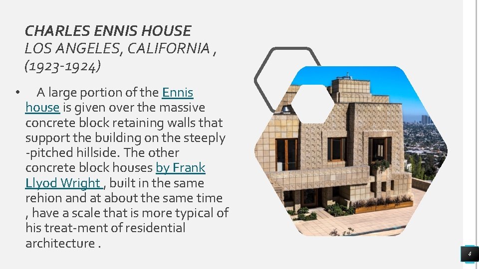 CHARLES ENNIS HOUSE LOS ANGELES, CALIFORNIA , (1923 -1924) • A large portion of