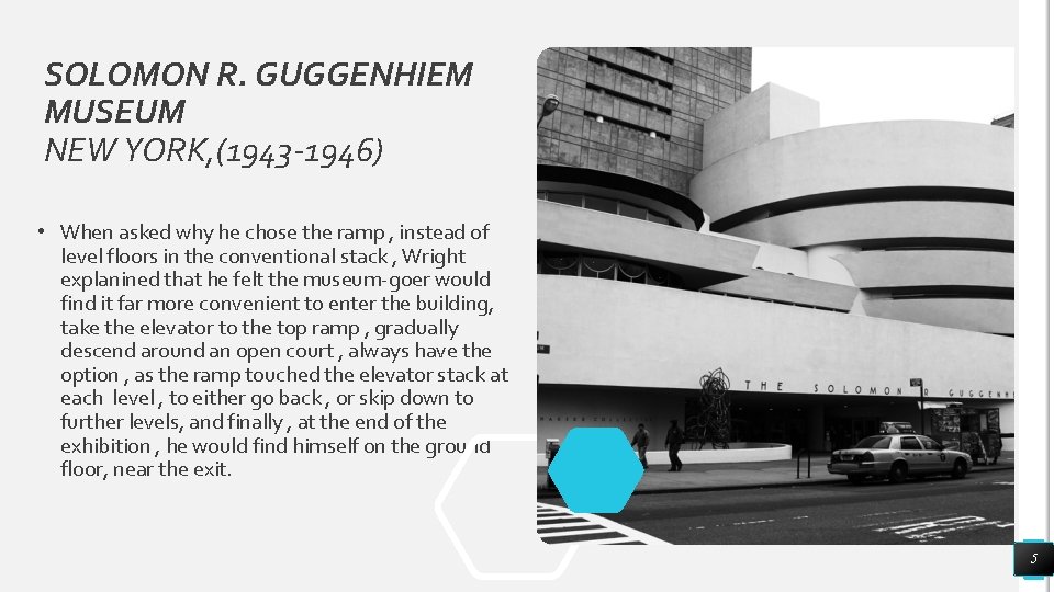 SOLOMON R. GUGGENHIEM MUSEUM NEW YORK, (1943 -1946) • When asked why he chose