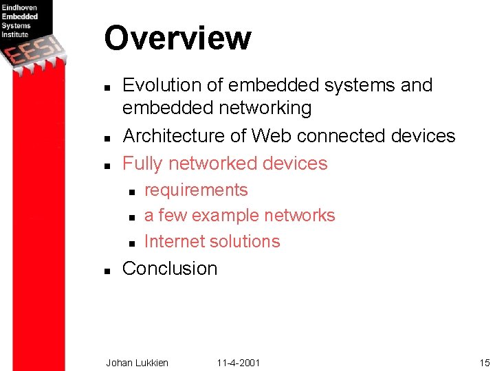 Overview n n n Evolution of embedded systems and embedded networking Architecture of Web