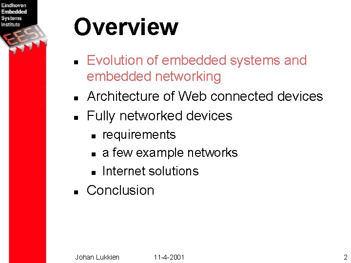 Overview n n n Evolution of embedded systems and embedded networking Architecture of Web