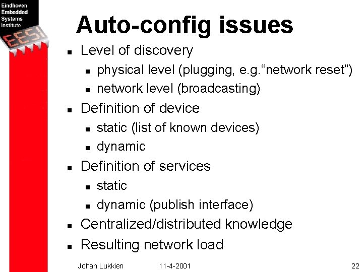 Auto-config issues n Level of discovery n n n Definition of device n n