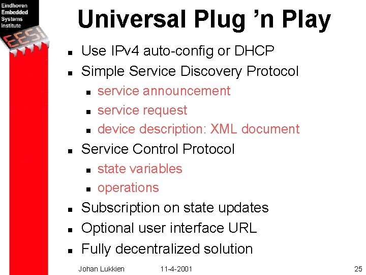 Universal Plug ’n Play n n Use IPv 4 auto-config or DHCP Simple Service