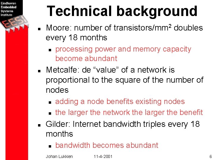 Technical background n Moore: number of transistors/mm 2 doubles every 18 months n n