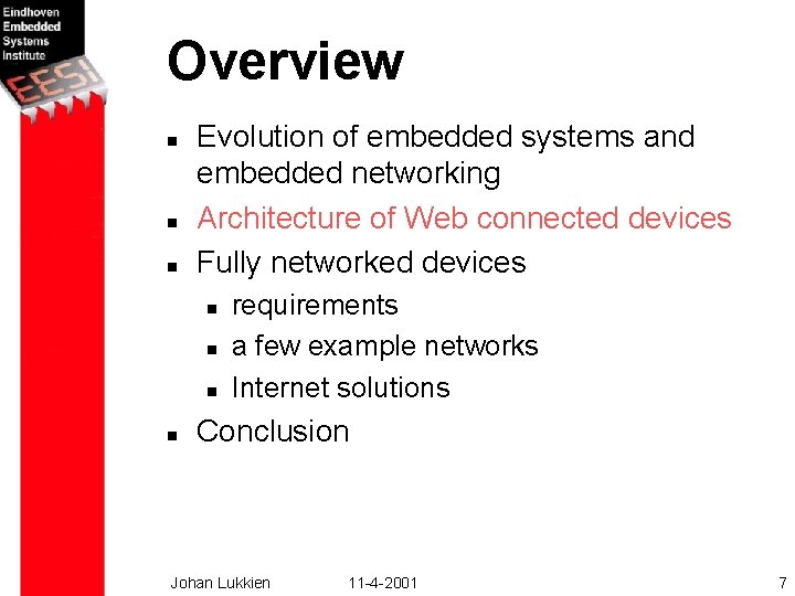 Overview n n n Evolution of embedded systems and embedded networking Architecture of Web