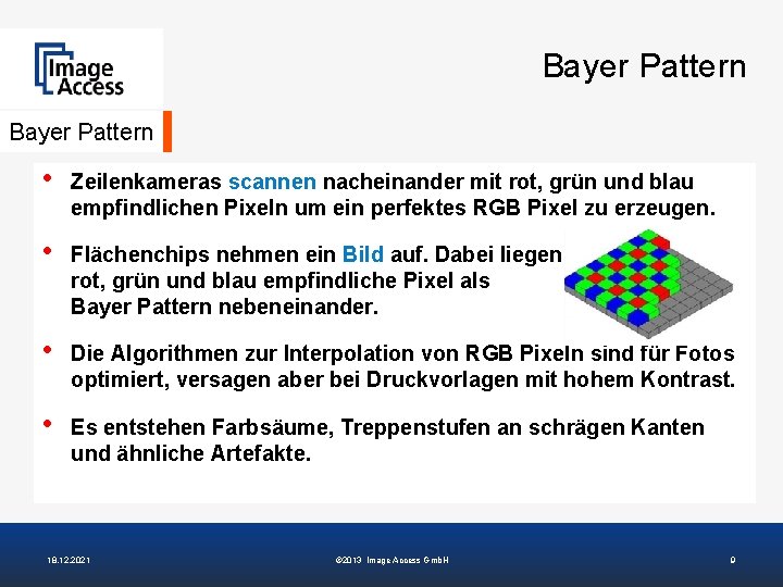 Bayer Pattern • Zeilenkameras scannen nacheinander mit rot, grün und blau empfindlichen Pixeln um