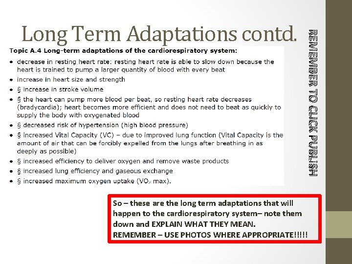 REMEMBER TO CLICK PUBLISH Long Term Adaptations contd. So – these are the long