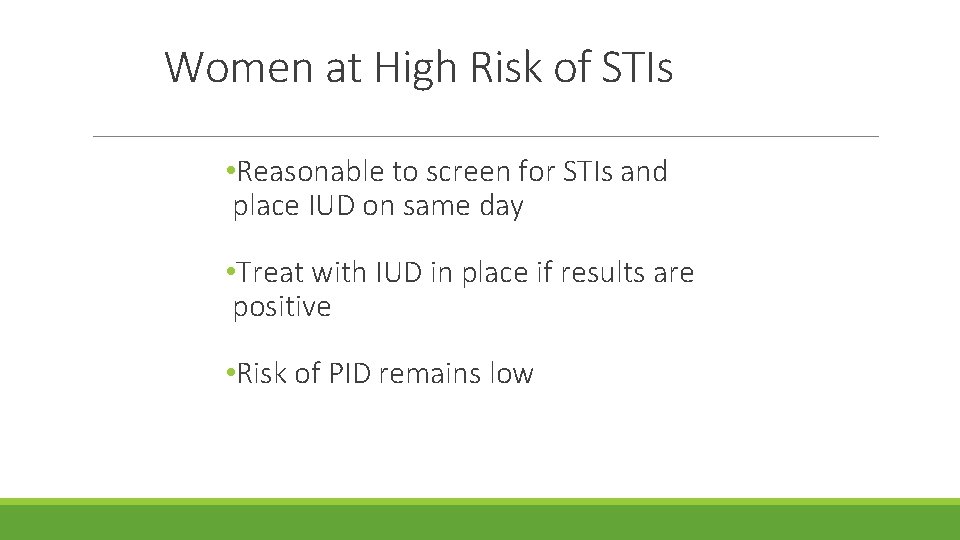 Women at High Risk of STIs • Reasonable to screen for STIs and place