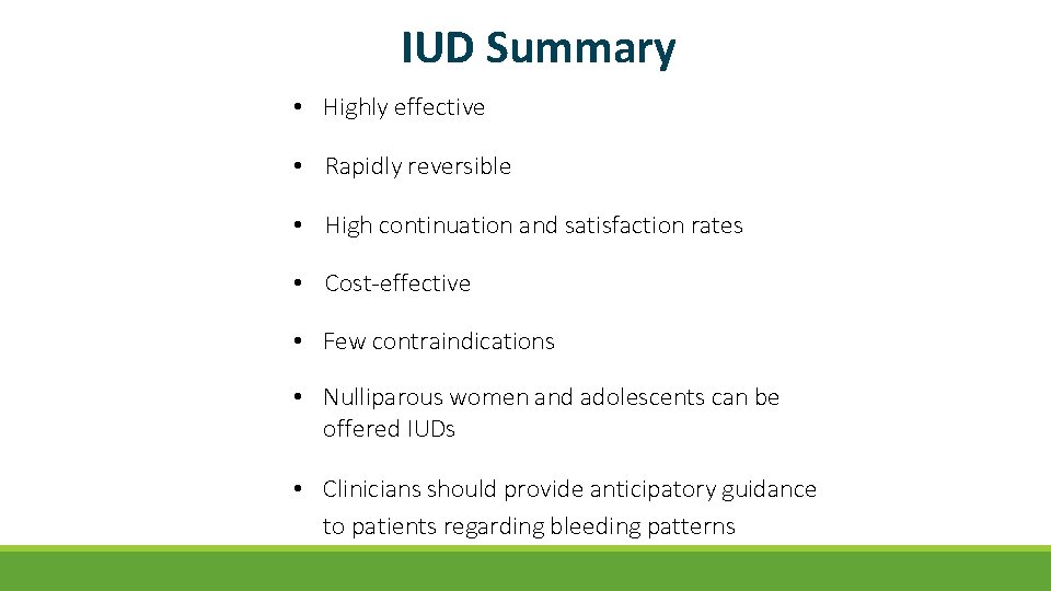 IUD Summary • Highly effective • Rapidly reversible • High continuation and satisfaction rates