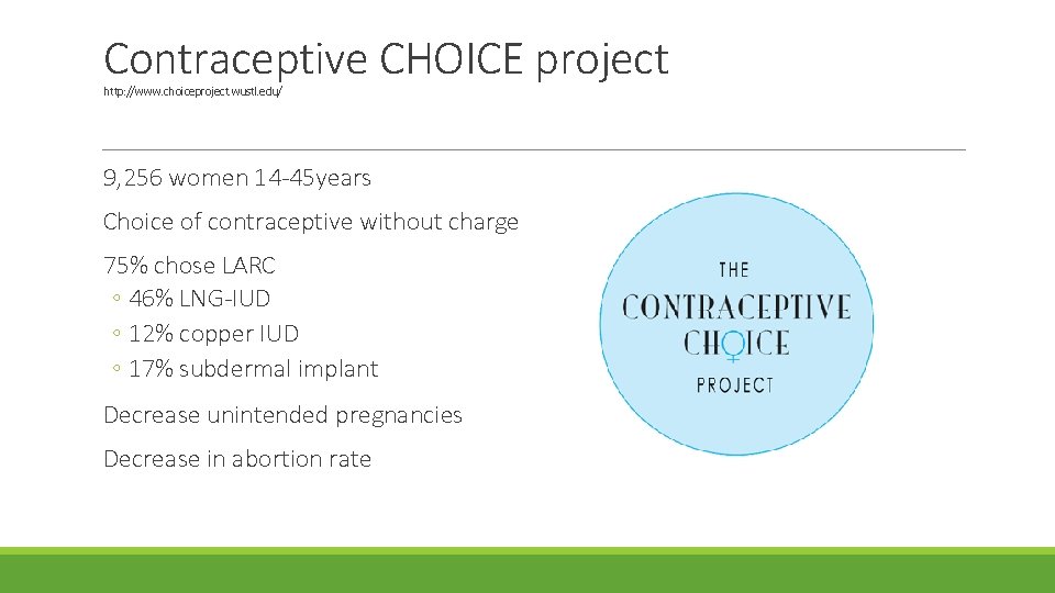 Contraceptive CHOICE project http: //www. choiceproject. wustl. edu/ 9, 256 women 14 -45 years