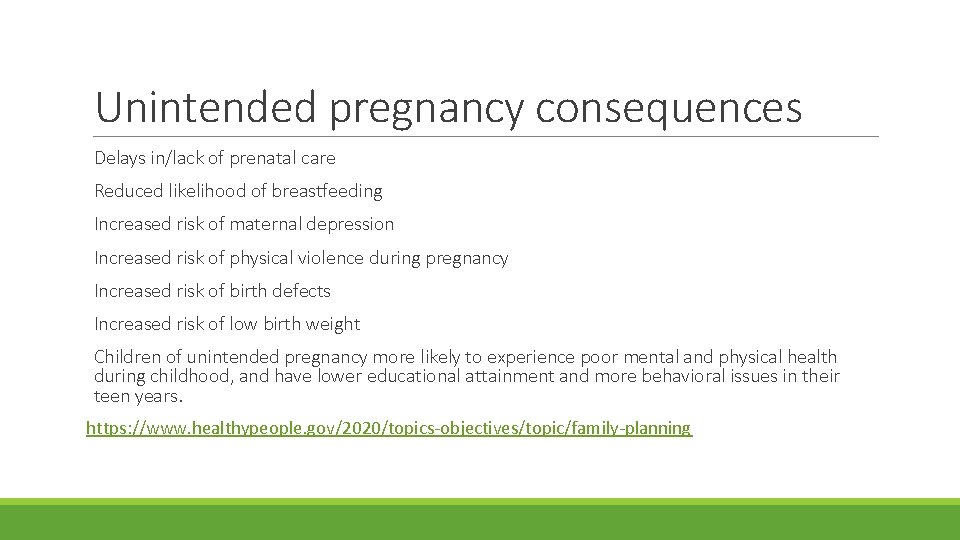 Unintended pregnancy consequences Delays in/lack of prenatal care Reduced likelihood of breastfeeding Increased risk