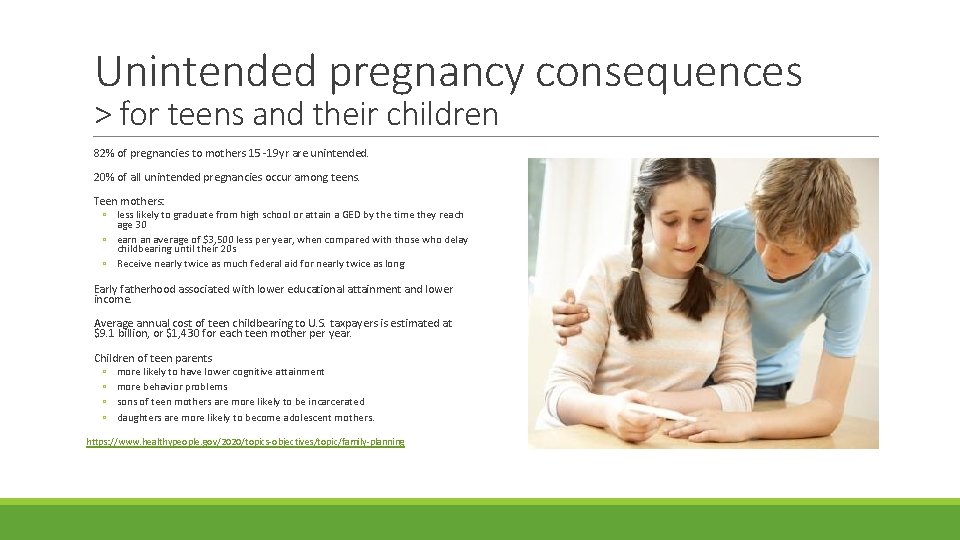 Unintended pregnancy consequences > for teens and their children 82% of pregnancies to mothers