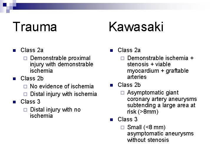 Trauma n n n Class 2 a ¨ Demonstrable proximal injury with demonstrable ischemia