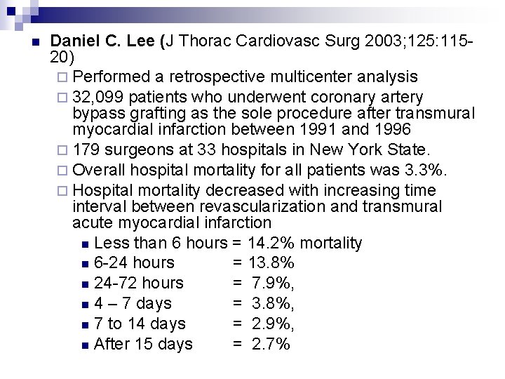 n Daniel C. Lee (J Thorac Cardiovasc Surg 2003; 125: 11520) ¨ Performed a