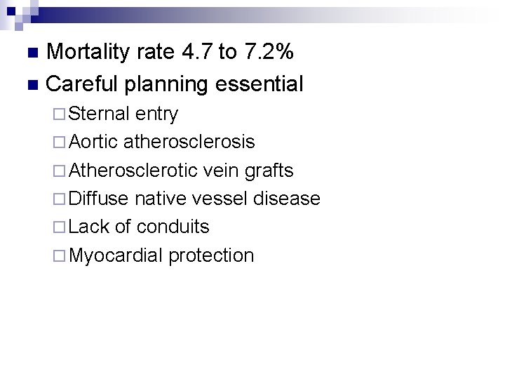 Mortality rate 4. 7 to 7. 2% n Careful planning essential n ¨ Sternal