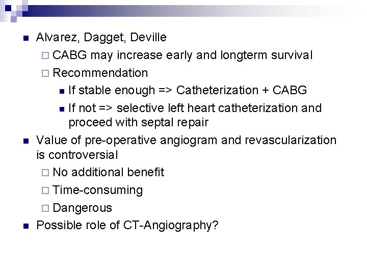 n n n Alvarez, Dagget, Deville ¨ CABG may increase early and longterm survival