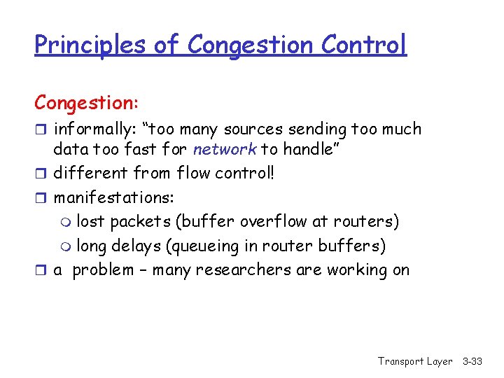 Principles of Congestion Control Congestion: r informally: “too many sources sending too much data