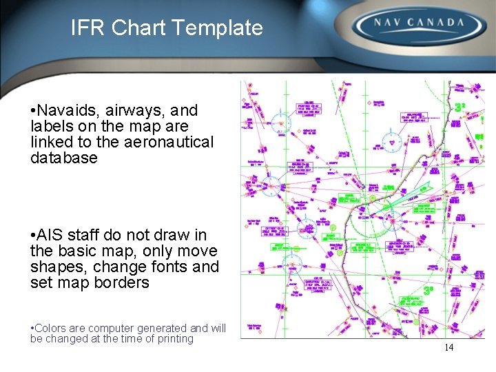 IFR Chart Template • Navaids, airways, and labels on the map are linked to