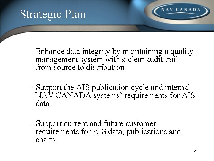 Strategic Plan – Enhance data integrity by maintaining a quality management system with a