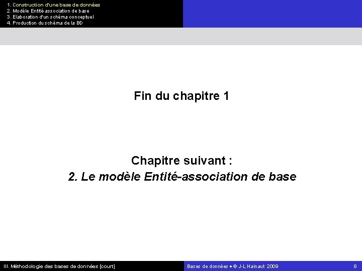 1. Construction d'une base de données 2. Modèle Entité-association de base 3. Elaboration d'un