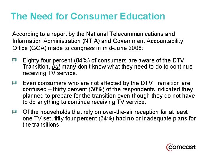 The Need for Consumer Education According to a report by the National Telecommunications and