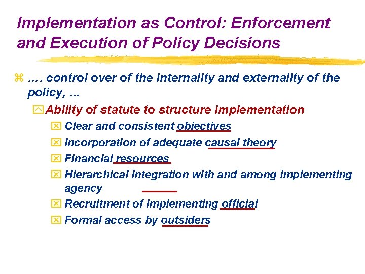 Implementation as Control: Enforcement and Execution of Policy Decisions z …. control over of