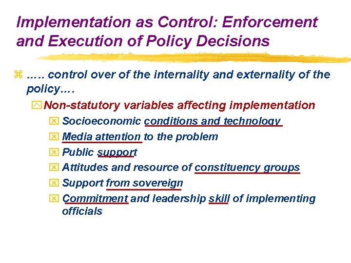 Implementation as Control: Enforcement and Execution of Policy Decisions z …. . control over