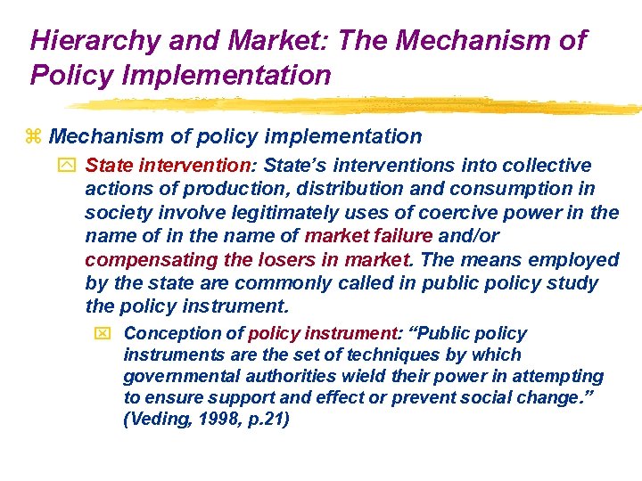 Hierarchy and Market: The Mechanism of Policy Implementation z Mechanism of policy implementation y