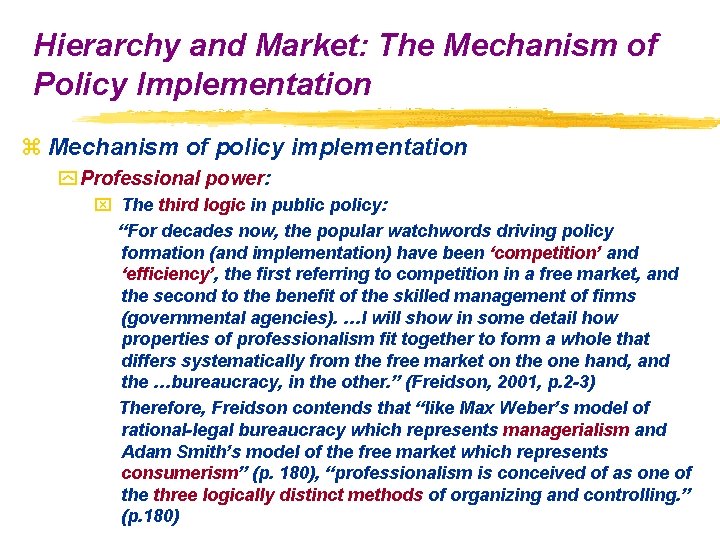 Hierarchy and Market: The Mechanism of Policy Implementation z Mechanism of policy implementation y