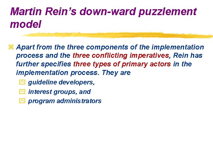 Martin Rein’s down-ward puzzlement model z Apart from the three components of the implementation
