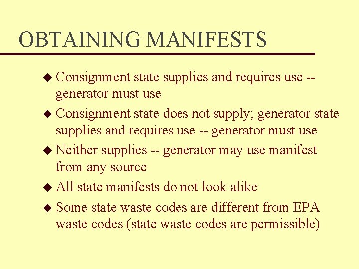 OBTAINING MANIFESTS u Consignment state supplies and requires use -generator must use u Consignment