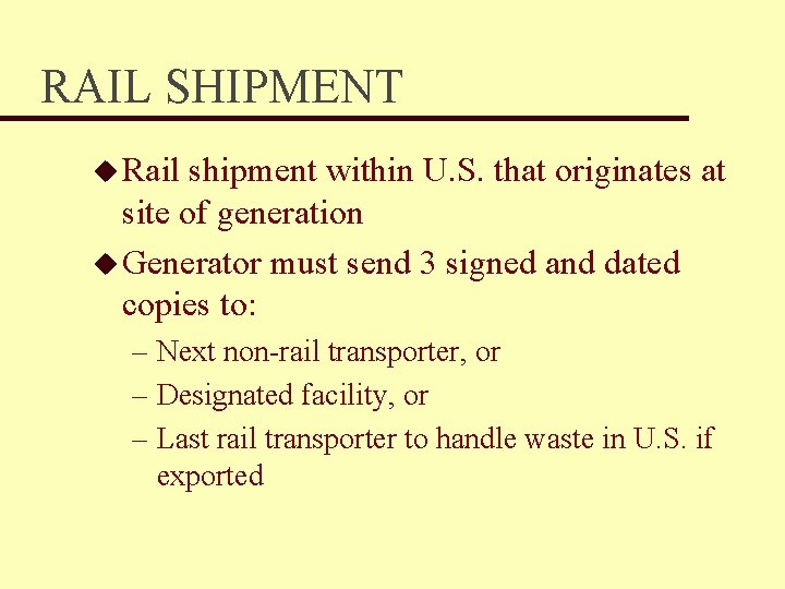 RAIL SHIPMENT u Rail shipment within U. S. that originates at site of generation