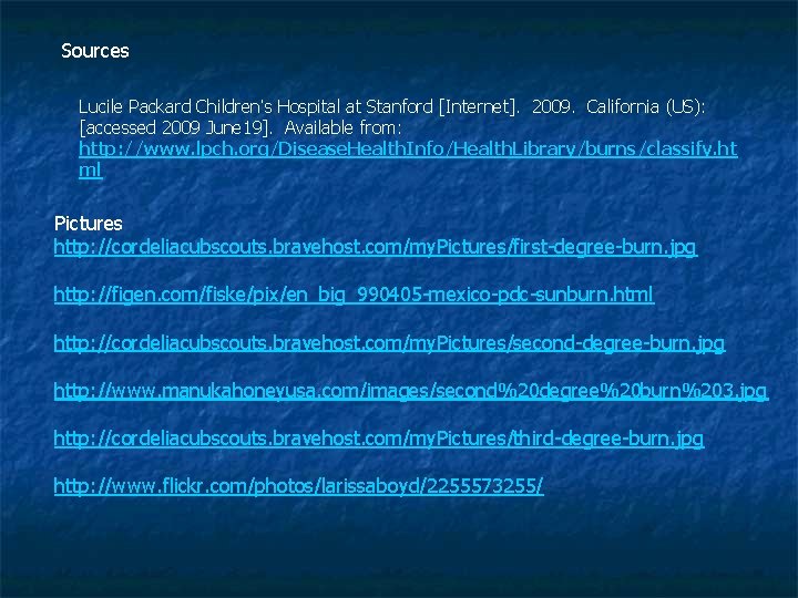 Sources Lucile Packard Children’s Hospital at Stanford [Internet]. 2009. California (US): [accessed 2009 June
