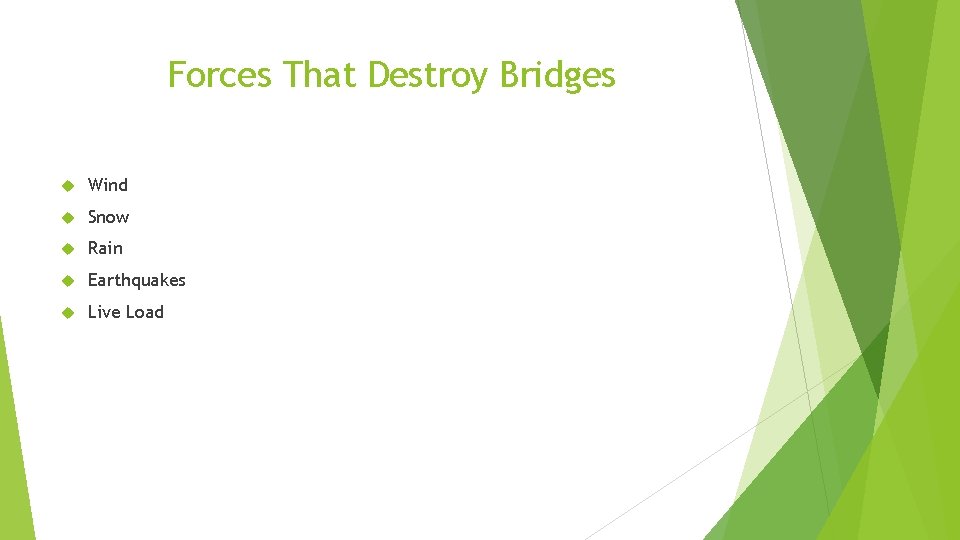 Forces That Destroy Bridges Wind Snow Rain Earthquakes Live Load 