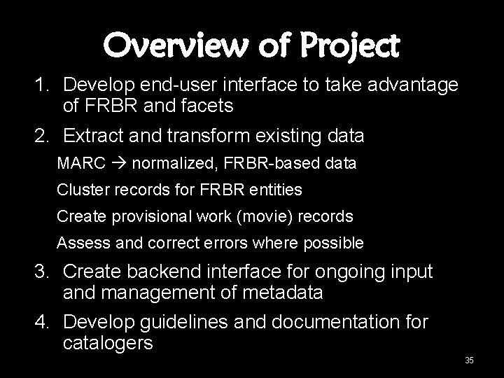 Overview of Project 1. Develop end-user interface to take advantage of FRBR and facets