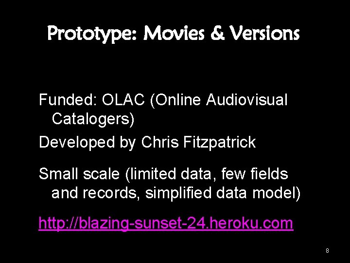 Prototype: Movies & Versions Funded: OLAC (Online Audiovisual Catalogers) Developed by Chris Fitzpatrick Small