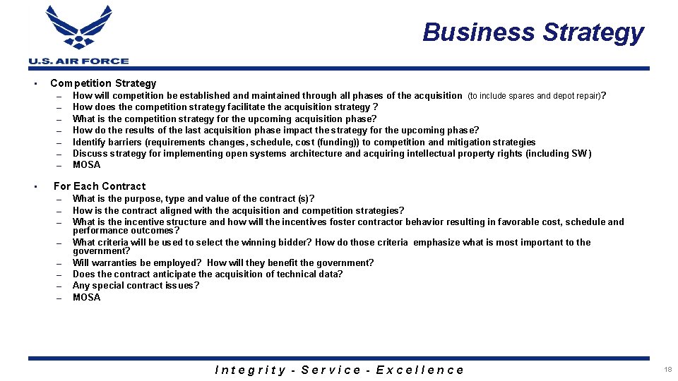 Business Strategy • Competition Strategy – – – – • How will competition be