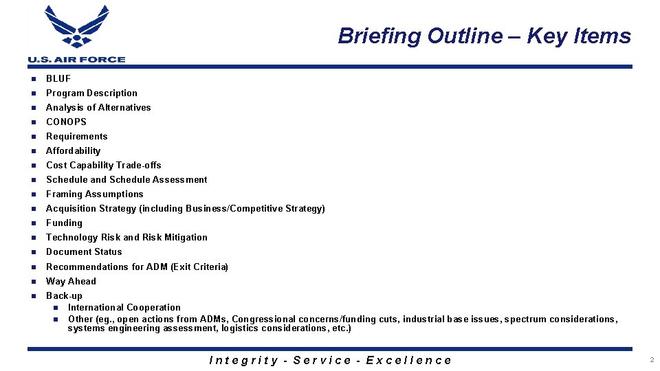 Briefing Outline – Key Items n BLUF n Program Description n Analysis of Alternatives