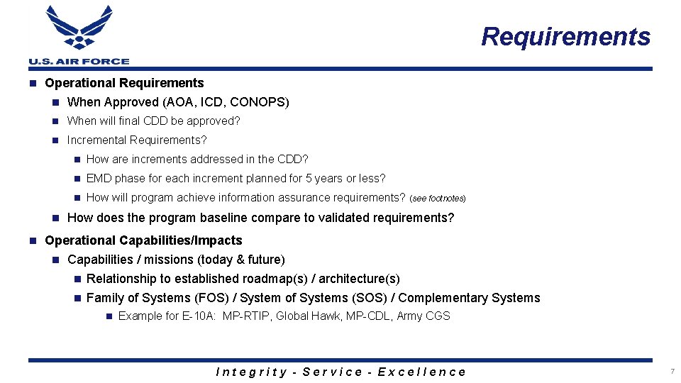 Requirements n Operational Requirements n When Approved (AOA, ICD, CONOPS) n When will final