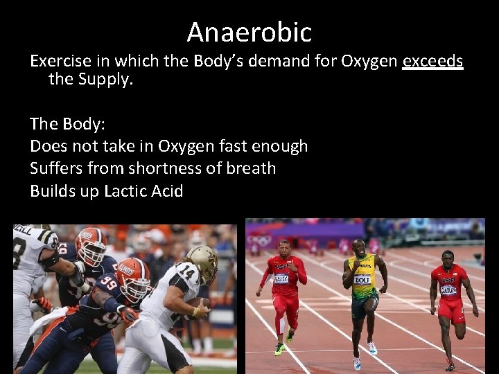 Anaerobic Exercise in which the Body’s demand for Oxygen exceeds the Supply. The Body: