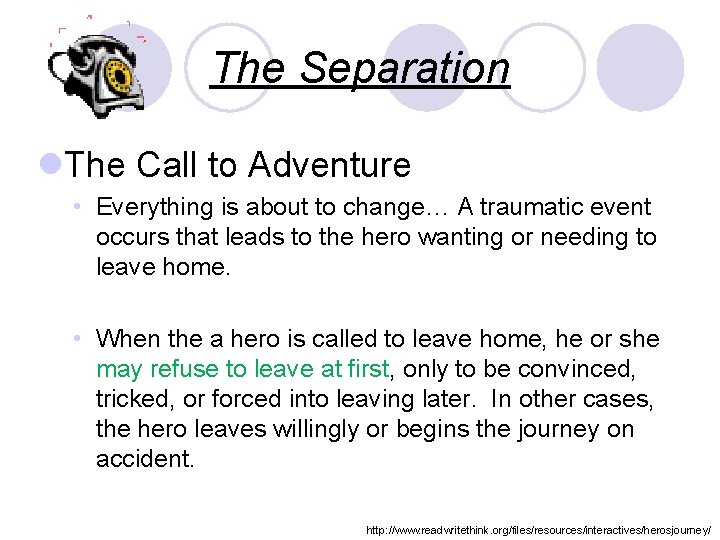 The Separation l. The Call to Adventure • Everything is about to change… A