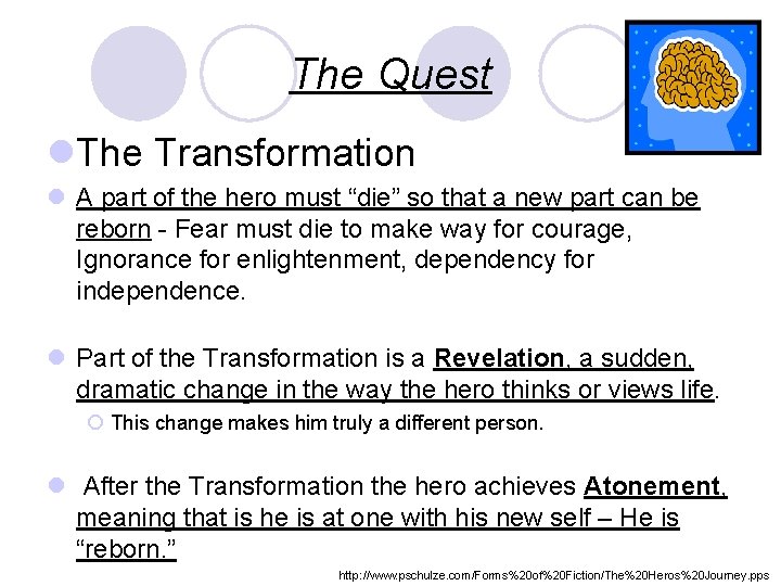 The Quest l. The Transformation l A part of the hero must “die” so