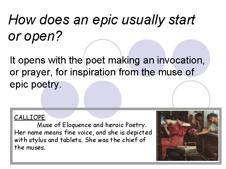 How does an epic usually start or open? It opens with the poet making