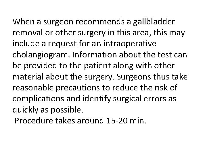 When a surgeon recommends a gallbladder removal or other surgery in this area, this When a surgeon recommends a gallbladder removal or other surgery in this area, this