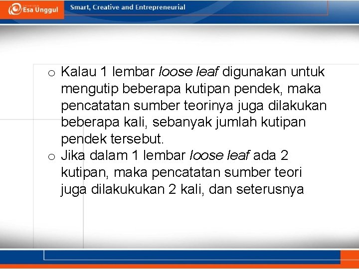 o Kalau 1 lembar loose leaf digunakan untuk mengutip beberapa kutipan pendek, maka pencatatan o Kalau 1 lembar loose leaf digunakan untuk mengutip beberapa kutipan pendek, maka pencatatan