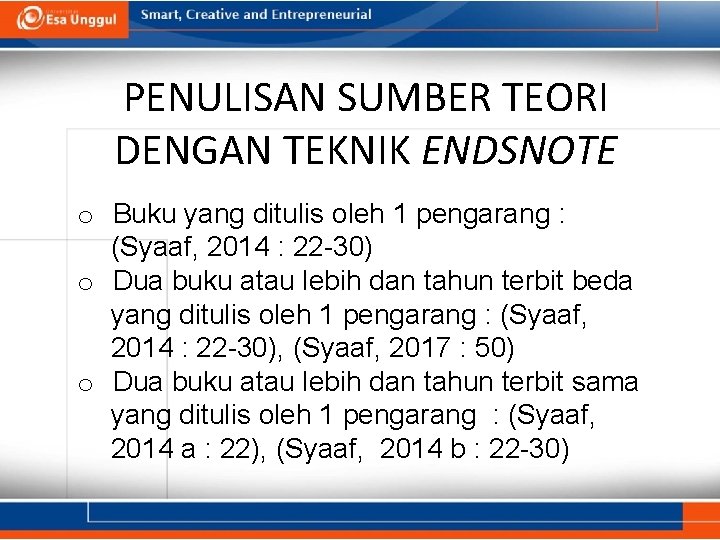 PENULISAN SUMBER TEORI DENGAN TEKNIK ENDSNOTE o Buku yang ditulis oleh 1 pengarang : PENULISAN SUMBER TEORI DENGAN TEKNIK ENDSNOTE o Buku yang ditulis oleh 1 pengarang :