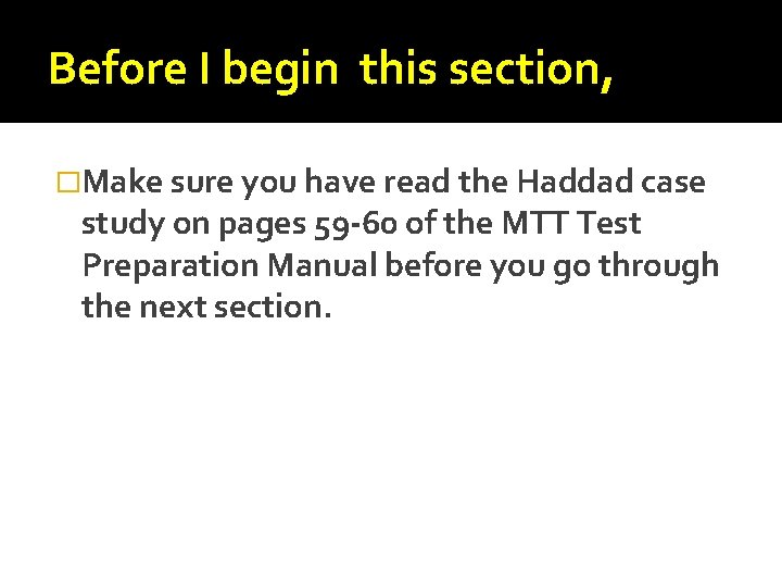 Before I begin this section, �Make sure you have read the Haddad case study Before I begin this section, �Make sure you have read the Haddad case study