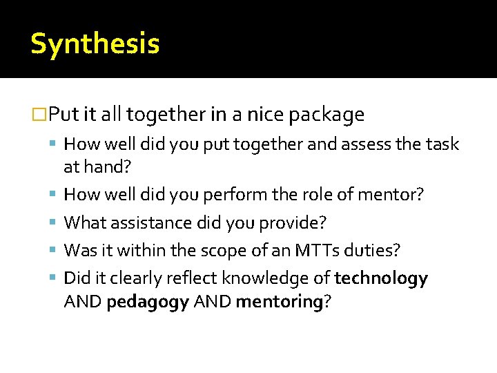 Synthesis �Put it all together in a nice package How well did you put Synthesis �Put it all together in a nice package How well did you put