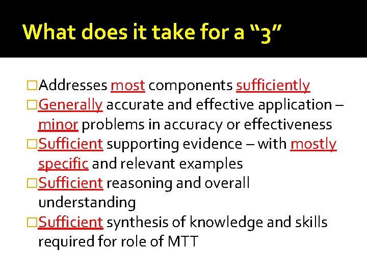 What does it take for a “ 3” �Addresses most components sufficiently �Generally accurate What does it take for a “ 3” �Addresses most components sufficiently �Generally accurate