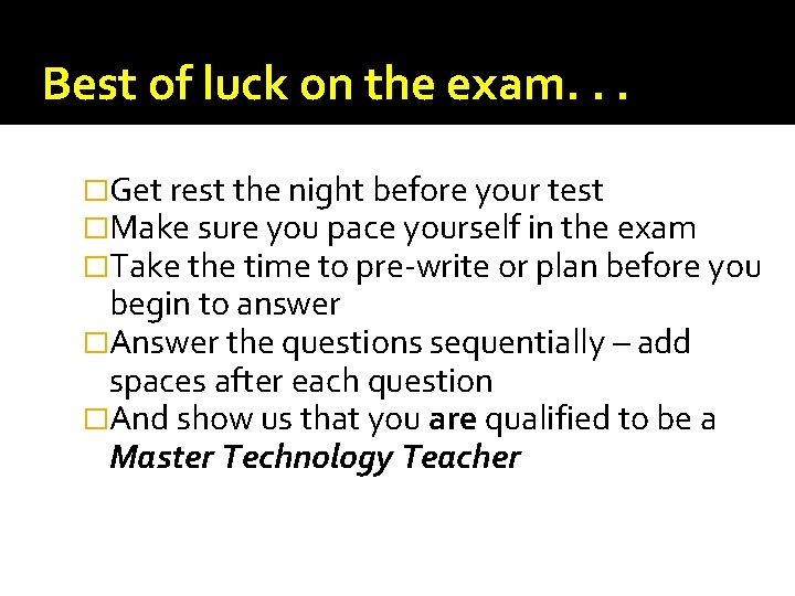 Best of luck on the exam. . . �Get rest the night before your Best of luck on the exam. . . �Get rest the night before your