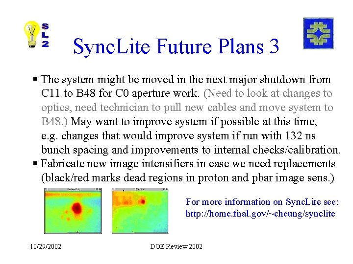 Sync. Lite Future Plans 3 § The system might be moved in the next